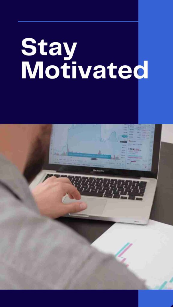stay motivated